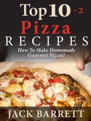 Free Kindle eBook Top 10 Pizza Recipes